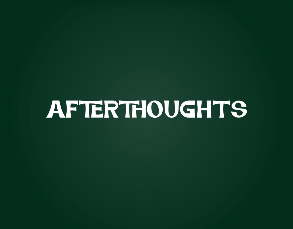 Afterthoughts